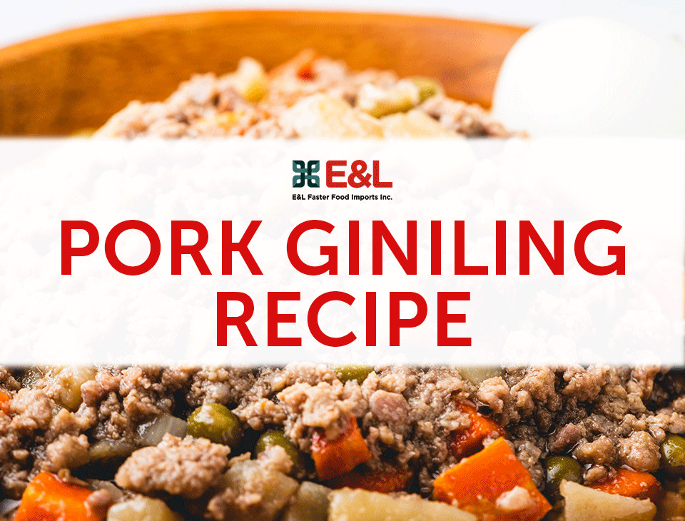 Goiniling Pork Giniling Recipe – E&L Retail Shop